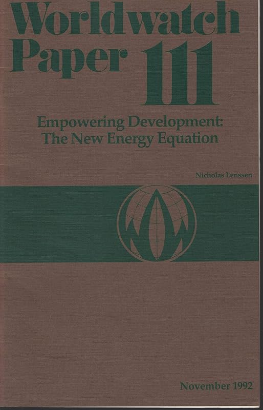 Empowering Development: The New Energy Equation : November 1992 (Worldwatch Paper 111) by Nicholas Lenssen