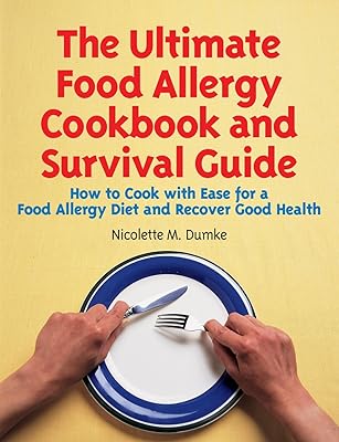 The Ultimate Food Allergy Cookbook and Survival Guide: How to Cook with Ease for Food Allergies and Recover Good Health