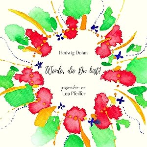 Werde, die Du bist: Ein Roman über die Entdeckung des Selbst by Hedwig Dohm