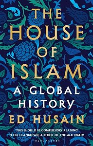 The House of Islam: A Global History