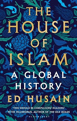 The House of Islam: A Global History