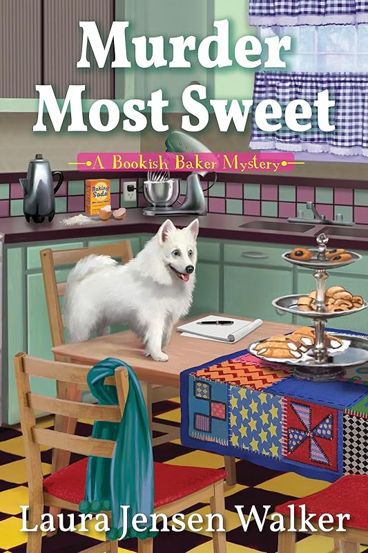 Murder Most Sweet: A Bookish Baker Mystery by Laura Jensen Walker