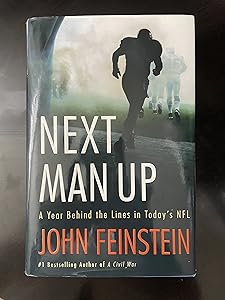 Next Man Up: A Year Behind the Lines in Today's NFL by John Feinstein
