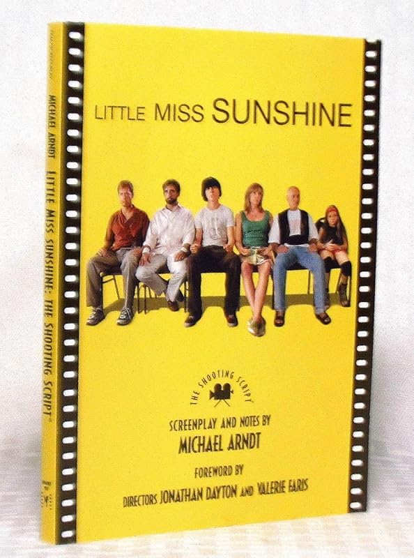 Little Miss Sunshine: The Shooting Script by Michael Arndt