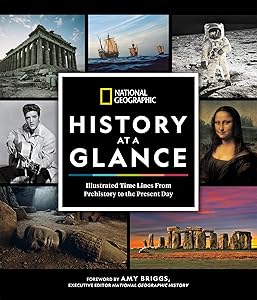 National Geographic History at a Glance: Illustrated Time Lines From Prehistory to the Present Day