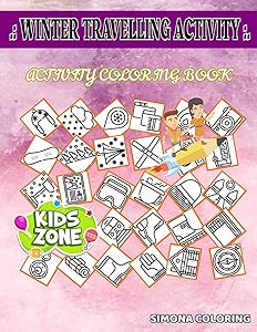 Winter Travelling Activity: Image Quiz Words Activity And Coloring Book 35 Activity Skis, Winterhat, Coach, Compass, Rain Boots, Coach, Snowboard, Skis For Ages 4-8 by Simona Coloring