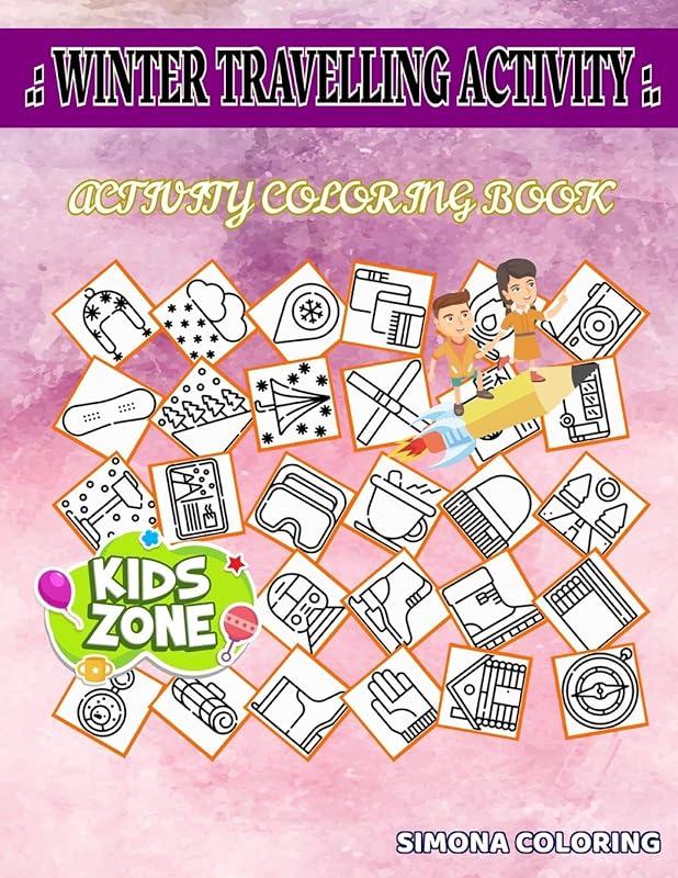 Winter Travelling Activity: Image Quiz Words Activity And Coloring Book 35 Activity Skis, Winterhat, Coach, Compass, Rain Boots, Coach, Snowboard, Skis For Ages 4-8 by Simona Coloring