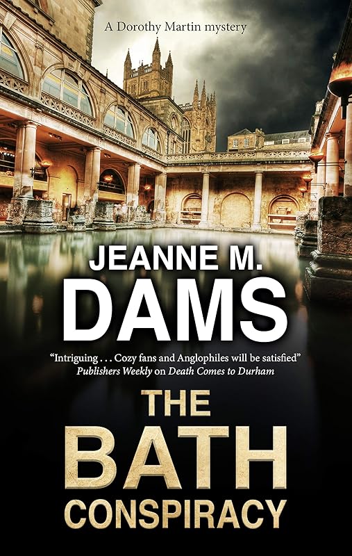 Bath Conspiracy, The (A Dorothy Martin Mystery Book 24) by Jeanne M. Dams