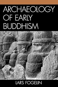 Archaeology of Early Buddhism (Archaeology of Religion) by Lars Fogelin