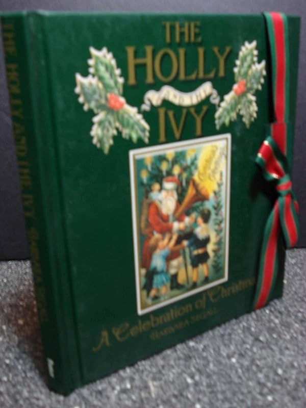 The Holly and the Ivy: A Celebration of Christmas by Barbara Segall