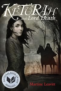Keturah and Lord Death by Martine Leavitt