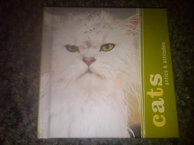 Cats: Antics & Attitudes