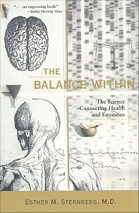The Balance Within: The Science Connecting Health and Emotions by Esther M. Sternberg