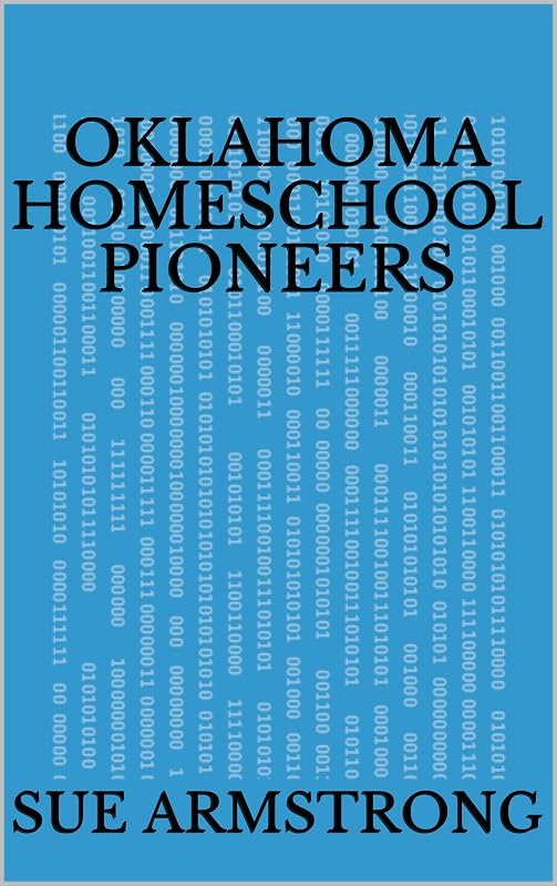 Oklahoma Homeschool Pioneers by Sue Armstrong