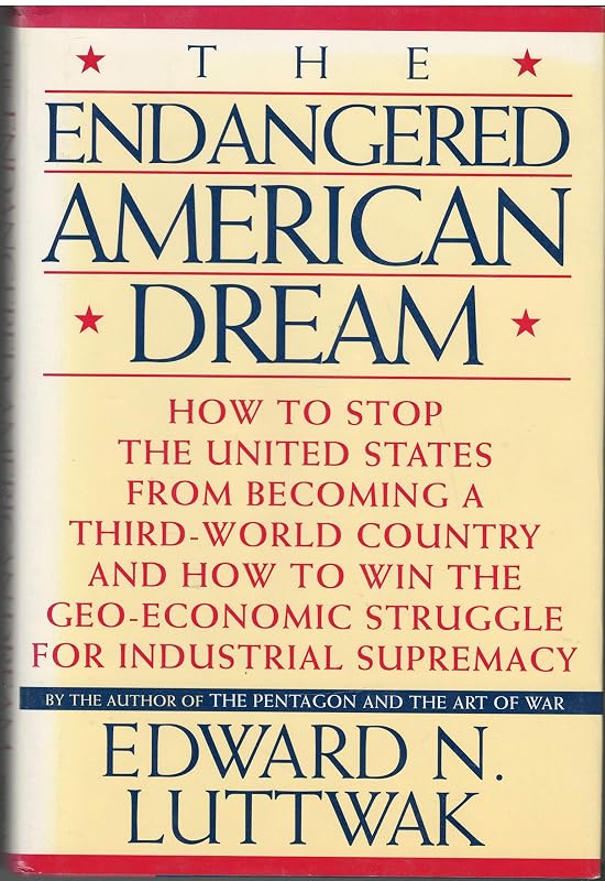 Endangered American Dream by Edward N. Luttwak