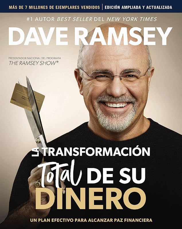 La transformación total de su dinero Actualizada y Ampliada: Un plan efectivo para alcanzar paz financiera (Spanish Edition) by Dave Ramsey