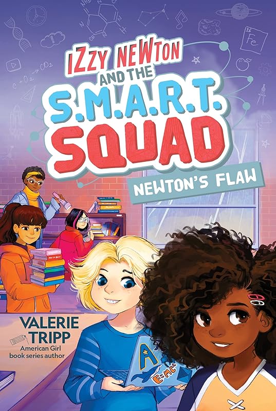 Izzy Newton and the S.M.A.R.T. Squad: Newton's Flaw (Book 2) by Valerie Tripp