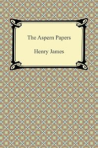 The Aspern Papers: (with Biographical Introduction)