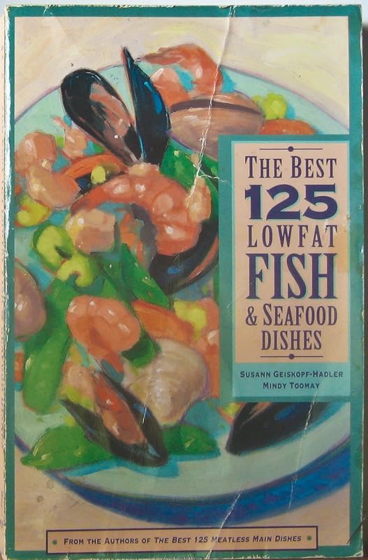 The Best 125 Low-Fat Fish and Seafood Dishes by Susann Geiskopf-Hadler
