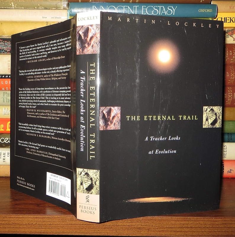 The Eternal Trail: A Tracker Looks At Evolution by Martin Lockley