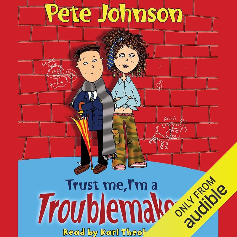 Trust Me, I'm a Troublemaker by Pete Johnson