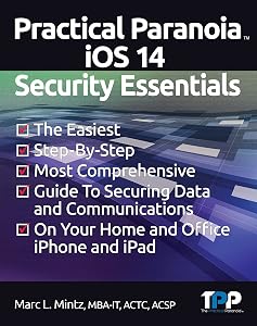 Practical Paranoia iOS 14 Security Essentials by Marc Mintz