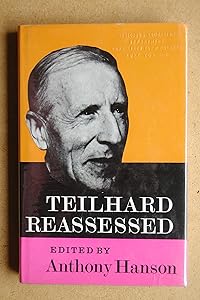 Teilhard reassessed: A symposium of critical studies in the thought of Père Teilhard de Chardin attempting an evaluation of his place in contemporary Christian thinking; by Anthony Tyrrell (editor) Hanson