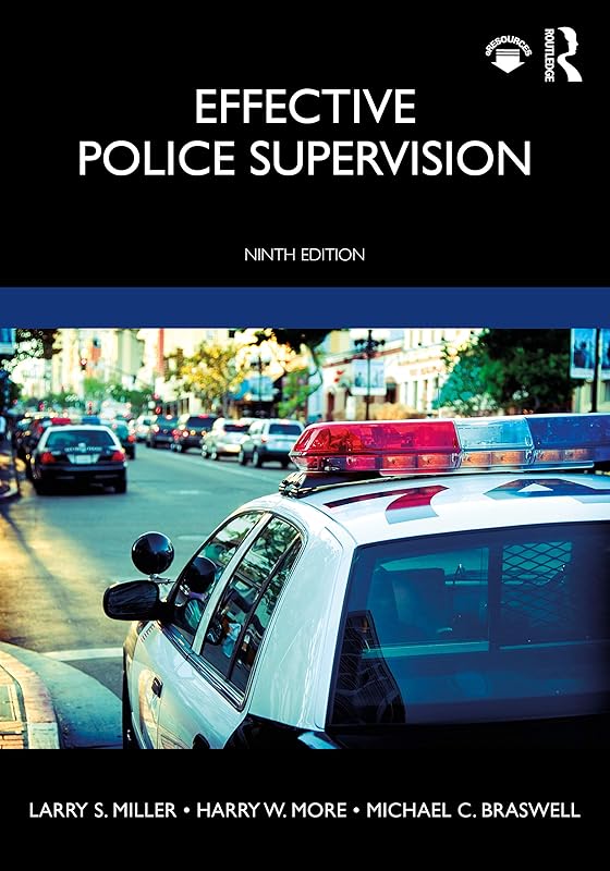 Effective Police Supervision by Larry S. Miller