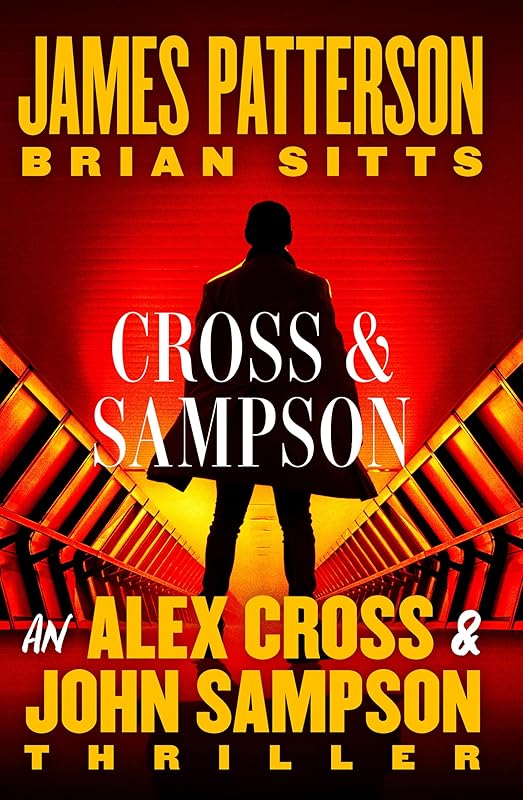 Cross and Sampson: An Alex Cross and John Sampson Thriller by James Patterson