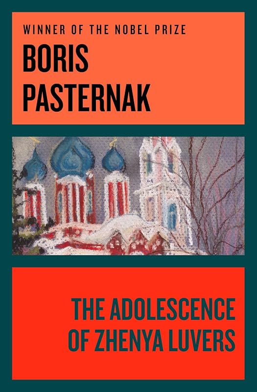 The Adolescence of Zhenya Luvers by Boris Pasternak