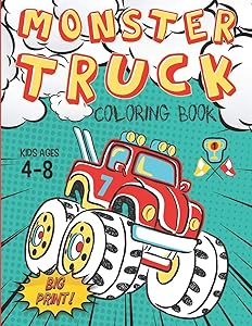 Monster Truck Coloring Book Kids Ages 4-8 Big Print !: 60 Unique Drawing of Monster Truck, Cars, Trucks, Мuscle cars, SUVs, Supercars and more popular Cars Coloring For Boys by King Truck
