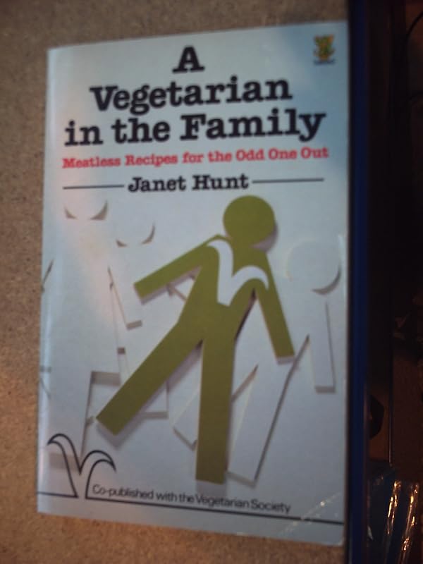 A Vegetarian in the Family: Meatless Recipes for the Odd One Out (Nature's Way S.) by Janet Hunt