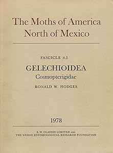 The Moths of America North of Mexico. Fascicle 6.1. Gelechioidea, Cosmopterigidae by Ronald W Hodges