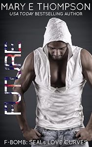 Future (F-BOMB: SEALs Love Curves Book 8)