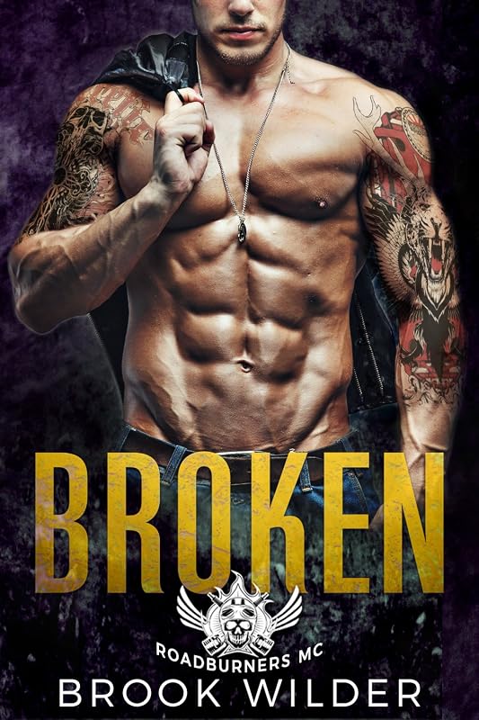 Broken (Roadburners MC Book 3) by Brook Wilder