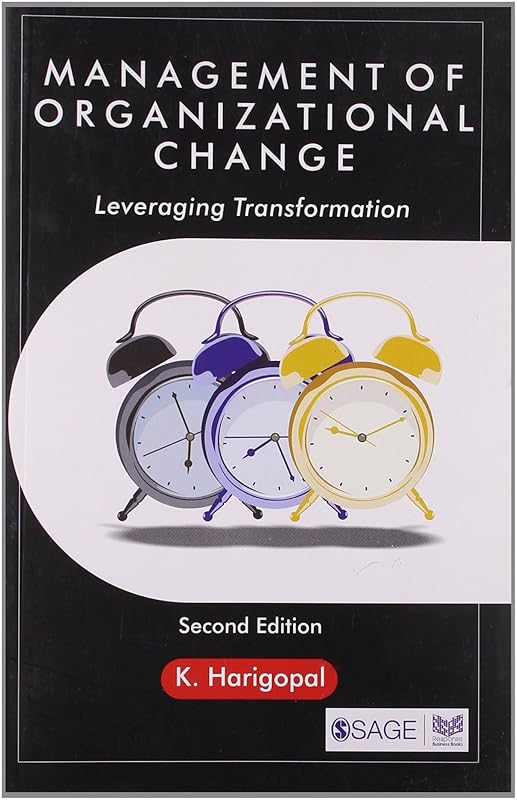Management of Organizational Change: Leveraging Transformation by K Harigopal