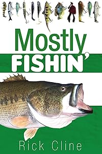 Mostly Fishin' by Rick Cline