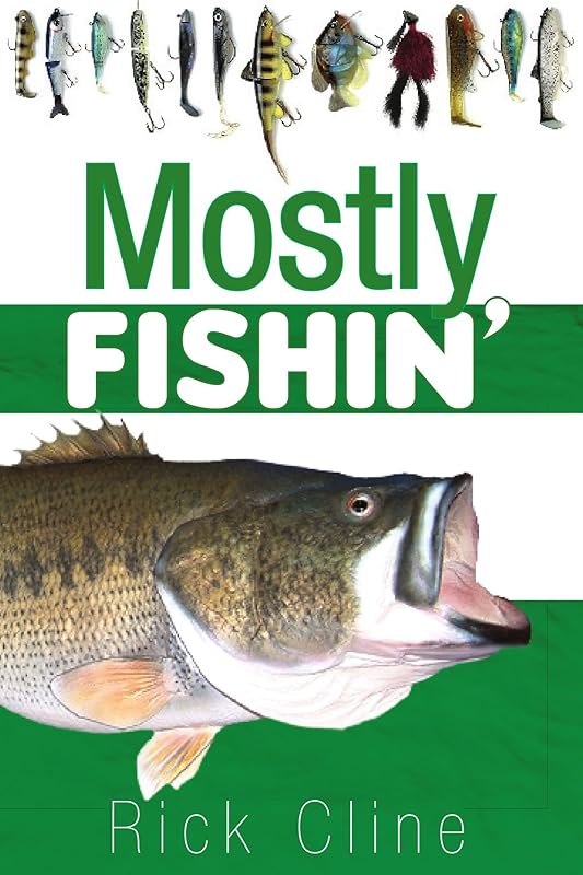 Mostly Fishin' by Rick Cline