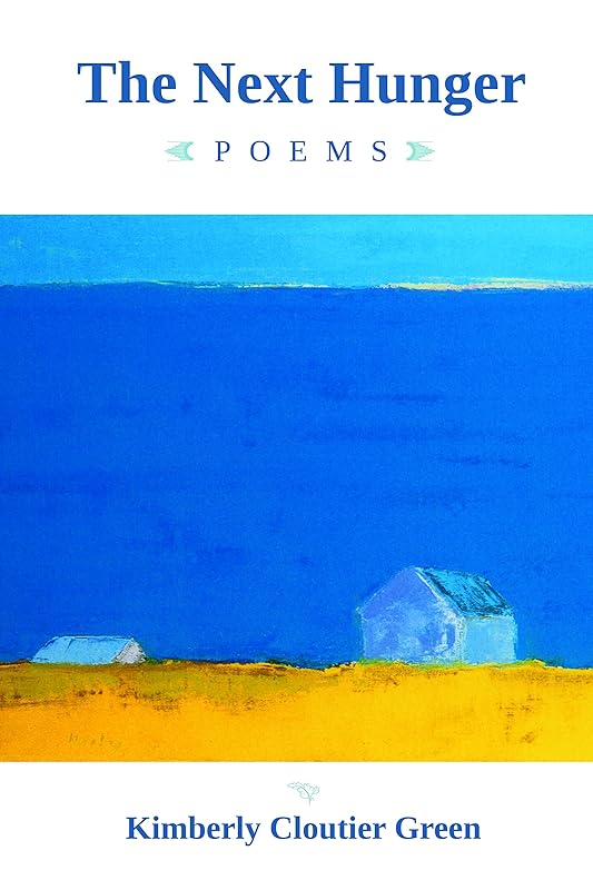 The Next Hunger: Poems by Kimberly Cloutier Green