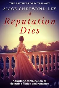 A Reputation Dies: A thrilling combination of detective fiction and romance (The Rutherford Trilogy Book 1)