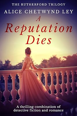 A Reputation Dies: A thrilling combination of detective fiction and romance (The Rutherford Trilogy Book 1)