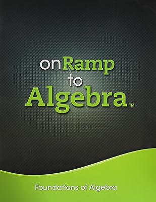 ONRAMP TO ALGEBRA 2013 FOUNDATIONS OF ALGEBRA STUDENT EDITION GRADES 7/9