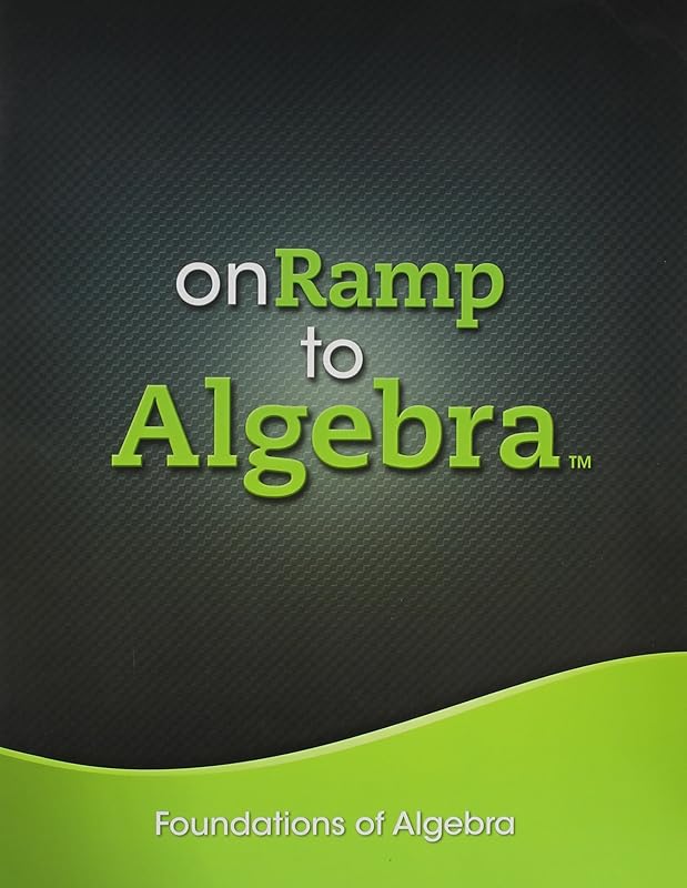 ONRAMP TO ALGEBRA 2013 FOUNDATIONS OF ALGEBRA STUDENT EDITION GRADES 7/9 by Savvas Learning Co