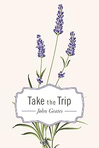 Take the Trip by John Geates