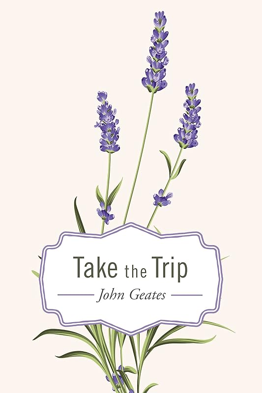 Take the Trip by John Geates