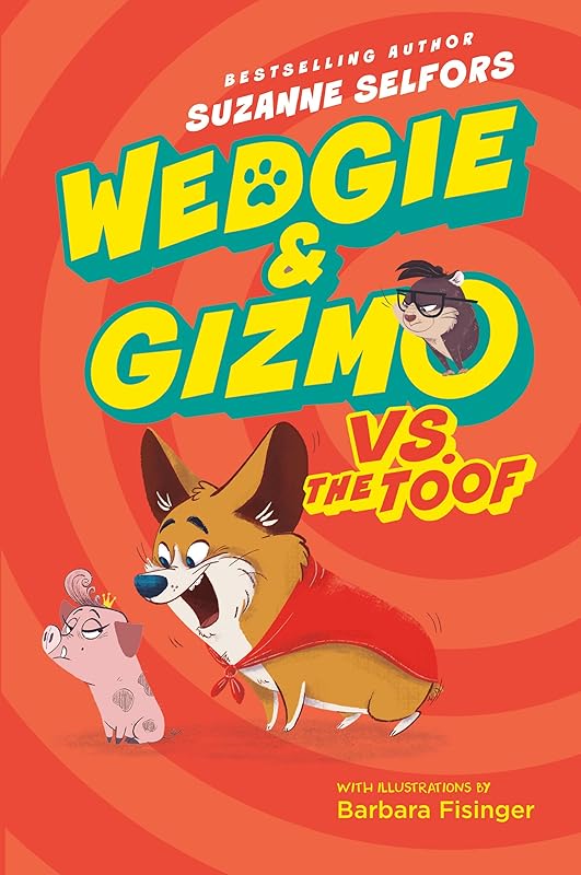 Wedgie & Gizmo vs. the Toof (Wedgie & Gizmo, 2) by Suzanne Selfors