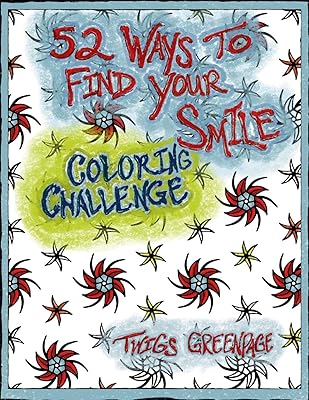 52 Ways to Find Your Smile Coloring Challenge: A year long journey of coloring and self discovery. Mandalas and weekly prompts.