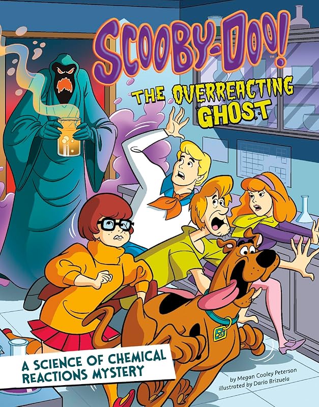 Scooby-Doo! A Science of Chemical Reactions Mystery: The Over-reacting Ghost (Scooby-Doo Solves It with S.T.E.M.) by Megan Cooley Peterson