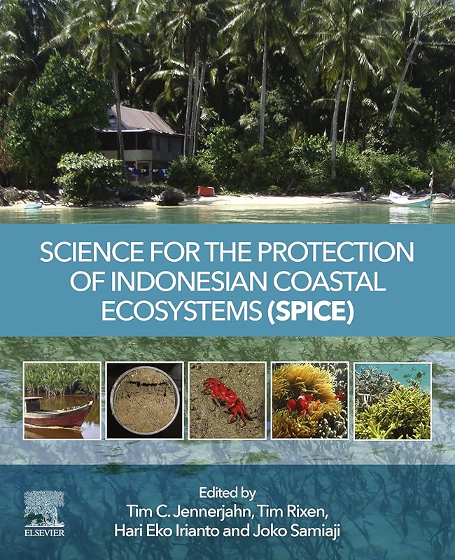 Science for the Protection of Indonesian Coastal Ecosystems (SPICE) by Tim C. Jennerjahn