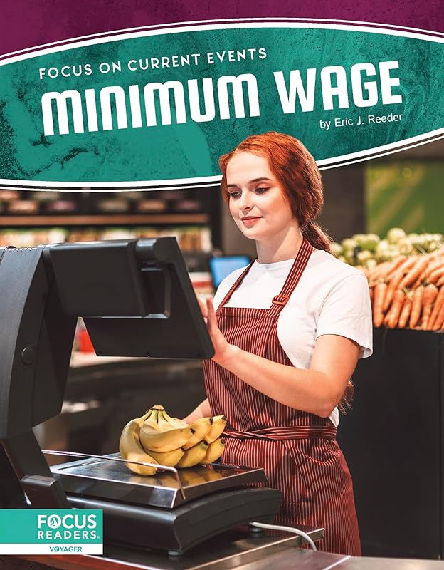 Minimum Wage (Focus on Current Events) by Eric J. Reeder